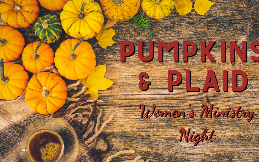 Pumpkins and Plaid Women’s Ministry Night
