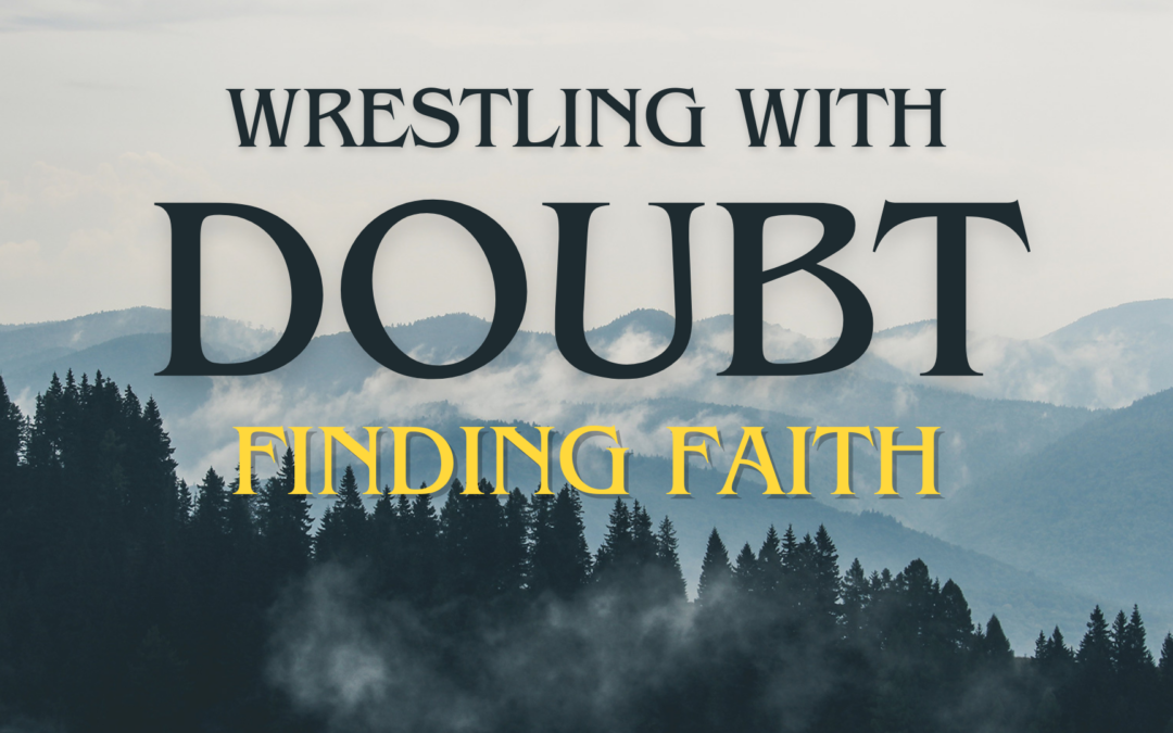 Wrestling with Doubt, Finding Faith Class