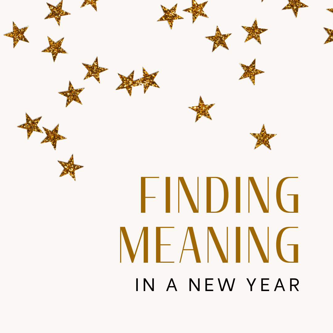 Finding Meaning in a New Year